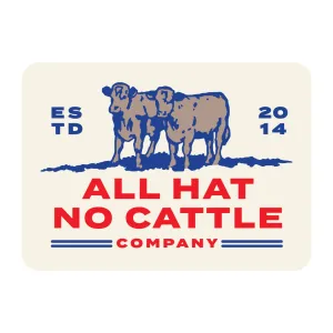 All Hat No Cattle Sticker